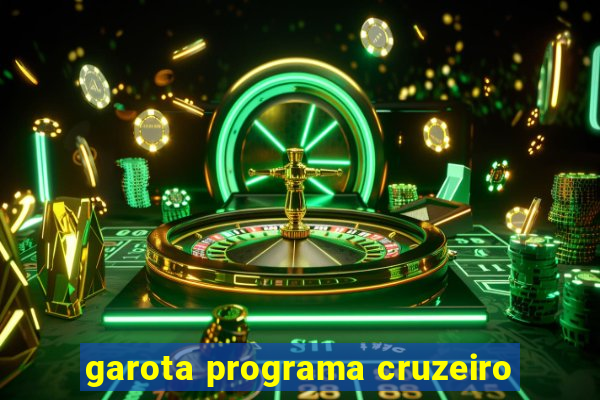 garota programa cruzeiro